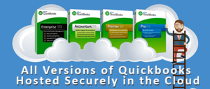 All versions of QuickBooks hosted securely in the cloud.